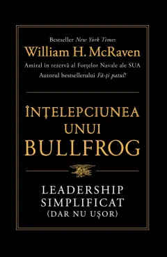Coperta cărții Înțelepciunea unui Bullfrog. Leadership simplificat (dar nu ușor)