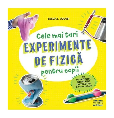 Coperta cărții Cele mai tari experimente de fizică pentru copii