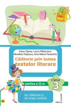 Coperta cărții Calatorie prin lumea textelor literare - Clasa 3 Partea 2 - Caiet (AM) - Dana Oprea, Laura Raducanu, Nicoleta Popescu, Ana-Maria Paraschiv