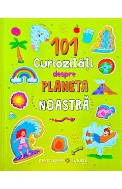 Coperta cărții 101 curiozitati despre planeta noastra