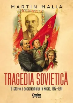 Coperta cărții Tragedia sovietică. O istorie a socialismului în Rusia, 1917‒1991