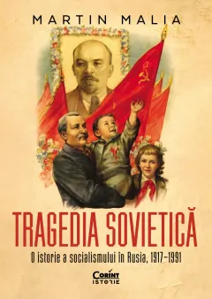 Coperta cărții Tragedia sovietică. O istorie a socialismului în Rusia, 1917‒1991