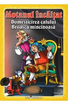 Coperta cărții 3 povesti: Motanul incaltat. Domesticirea calului. Broasca mincinoasa