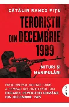 Coperta cărții Teroristii din decembrie 1989. Mituri si manipulari