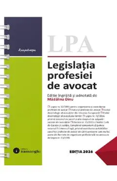 Coperta cărții Legislatia profesiei de avocat Act. 6 iulie 2026 Ed. Spiralata