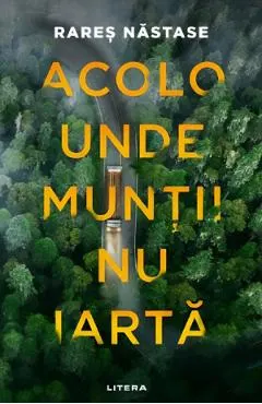 Coperta cărții Acolo unde muntii nu iarta