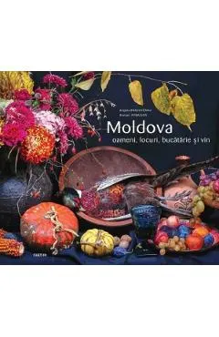 Coperta cărții Moldova. Oameni, locuri, bucatarie si vin - Angela Brasoveanu, Roman Rybaleov