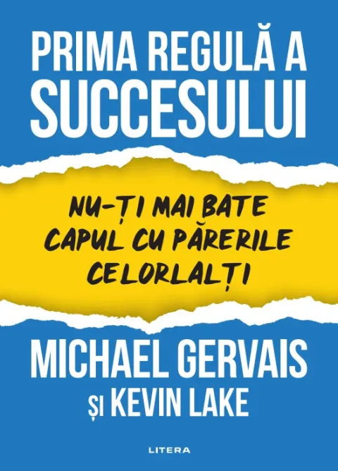 Coperta cărții Prima regula a succesului. Nu-ti mai bate capul cu parerile celorlalti