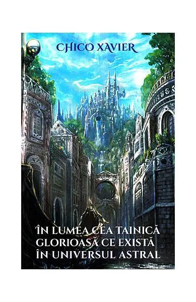 Coperta cărții În lumea cea tainică glorioasă ce există în universul astral