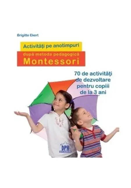 Coperta cărții Activitati pe anotimpuri dupa metoda pedagogica Montessori