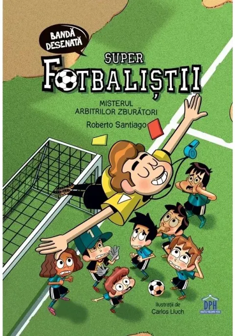 Coperta cărții Superfotbalistii - Misterul arbitrilor zburatori