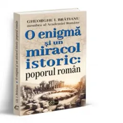Coperta cărții O enigma si un miracol istoric: poporul roman