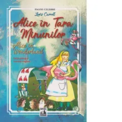 Coperta cărții Alice in Tara Minunilor / Alice in Wonderland. Editie bilingva, romana - engleza