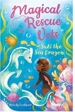 Coperta cărții Magical Rescue Vets: Suki the Sea Dragon