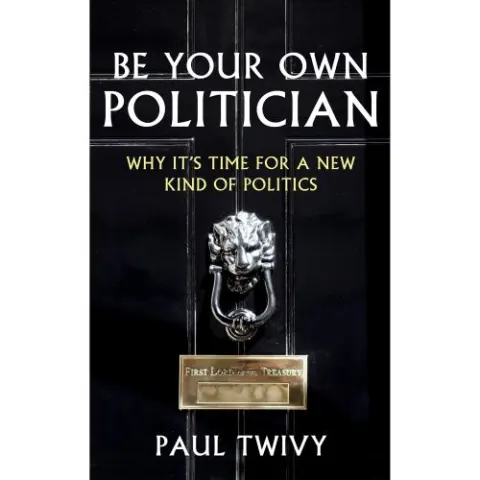 Coperta cărții Be Your Own Politician