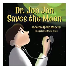 Coperta cărții Dr. Jon Jon Saves the Moon