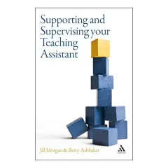 Coperta cărții Supporting and supervising your teaching assistant