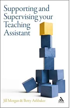 Coperta cărții Supporting and supervising your teaching assistant