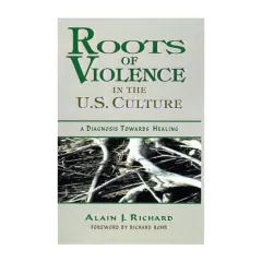 Coperta cărții Roots of Violence in the U.S. Culture
