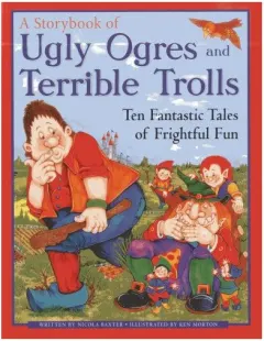 Coperta cărții Storybook of Ugly Ogres and Terrible Trolls