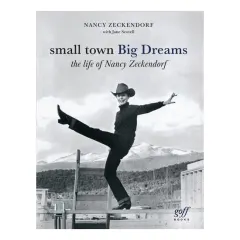 Coperta cărții Small Town Big Dreams The Life of Nancy Zeckendorf