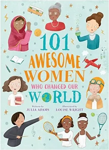 Coperta cărții 101 Awesome Women Who Changed Our World, Julia Adams