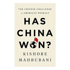 Coperta cărții Has China Won?, Kishore Mahbubani