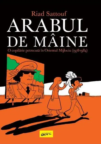 Coperta cărții Arabul de maine. O copilarie petrecuta in Orientul Mijlociu