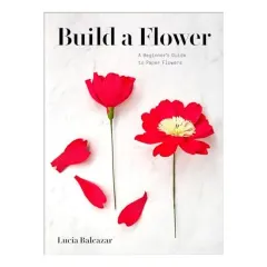 Coperta cărții Build a Flower, Lucia Balcazar