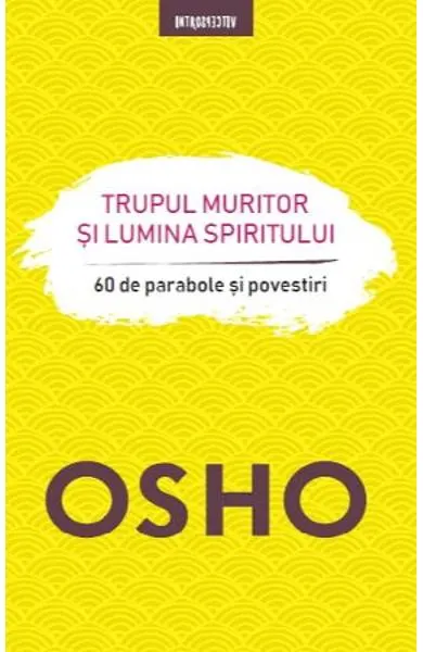 Coperta cărții Trupul muritor si lumina spiritului
