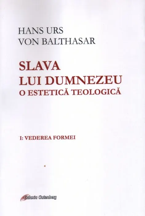 Coperta cărții Slava lui Dumnezeu. O estetică teologică (vol. I): Vederea formei