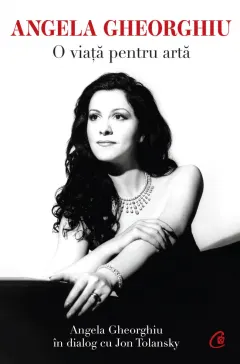 Coperta cărții Angela Gheorghiu. O viață pentru artă