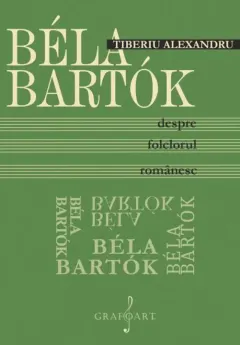 Coperta cărții Bela Bartok: despre folclorul romanesc