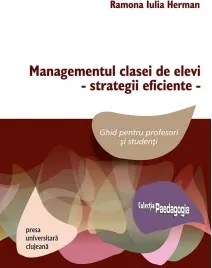 Coperta cărții Managementul clasei de elevi - strategii eficiente. Ghid pentru profesori si studenti