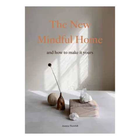 Coperta cărții The new mindful home and how to make it yours
