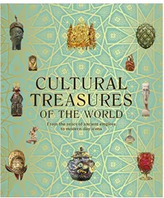 Coperta cărții Cultural treasures of the world: from the relics of ancient empires to modern-day icons