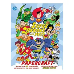 Coperta cărții DC Super Heroes and Pets Papercraft