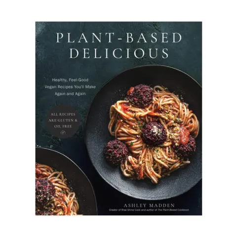 Coperta cărții Plant-based delicious: healthy, feel-good vegan recipes you'll make again and again