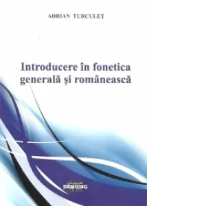 Coperta cărții Introducere in fonetica generala si romaneasca