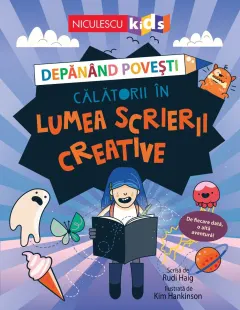 Coperta cărții Depanand povesti. Calatorii in lumea scrierii creative - Rudi Haig, Kim Hankinson