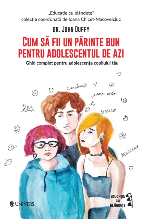 Coperta cărții Cum să fii un părinte bun pentru adolescentul de azi