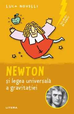 Coperta cărții Sclipiri de geniu. Newton si legea universala a gravitatiei