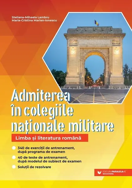 Coperta cărții Admiterea in colegiile nationale militare. Limba si literatura romana - Steliana-Mihaela Lambru, Maria-Cristina Marian-Ionescu
