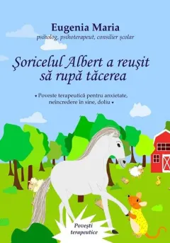 Coperta cărții Șoricelul Albert a reușit să rupă tăcerea