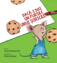 Coperta cărții Dacă-i dai un fursec unui șoricel
