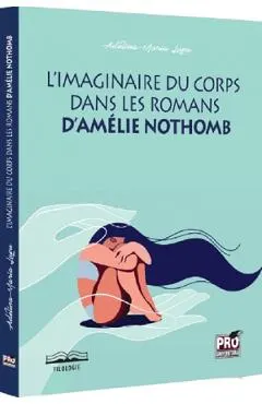 Coperta cărții L'imaginaire du corps dans les romans d'Amelie Nothomb - Adelina-Maria Lupu