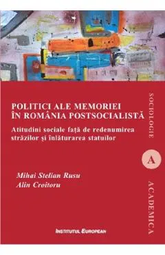 Coperta cărții Politici ale memoriei in Romania postsocialista - Mihai Stelian Rusu, Alin Croitoru