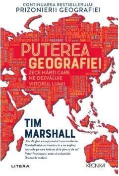 Coperta cărții Puterea geografiei. Zece harti care ne dezvaluie viitorul lumii