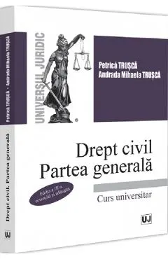 Coperta cărții Drept civil. Partea generala. Curs universitar Ed.3 - Petrica Trusca, Andrada Mihaela Trusca