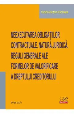 Coperta cărții Neexecutarea obligatiilor contractuale. Natura juridica